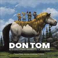 Don Tom : El Caballo Ms Grandote Y Juguetn