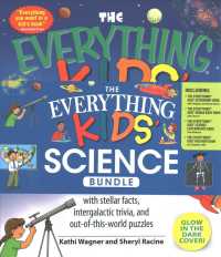 The Everything Kids' Science Bundle : The Everything(r) Kids' Astronomy Book; the Everything(r) Kids' Human Body Book; the Everything(r) Kids' Science Experiments Book; the Everything(r) Kids' Weather Book (Everything(r) Kids)