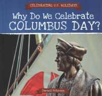 Why Do We Celebrate Columbus Day? (Celebrating U.S. Holidays) （Library Binding）