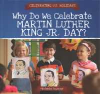 Why Do We Celebrate Martin Luther King Jr. Day? (Celebrating U.S. Holidays) （Library Binding）