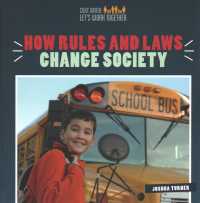 How Rules and Laws Change Society (Civic Virtue: Let's Work Together) （Library Binding）
