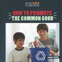How to Promote the Common Good (Civic Virtue: Let's Work Together) （Library Binding）