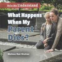 What Happens When My Parent Dies? (Help Me Understand) （Library Binding）