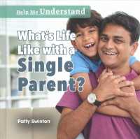 What's Life Like with a Single Parent? (Help Me Understand) （Library Binding）