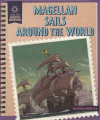 Magellan Sails around the World (Real-life Scientific Adventures) （Library Binding）
