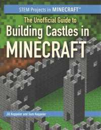 The Unofficial Guide to Building Castles in Minecraft(r) (Stem Projects in Minecraft(r)) （Library Binding）