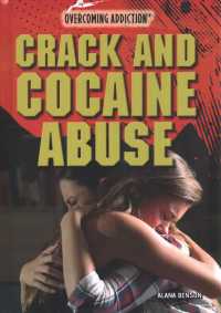 Crack and Cocaine Abuse (Overcoming Addiction) （Library Binding）