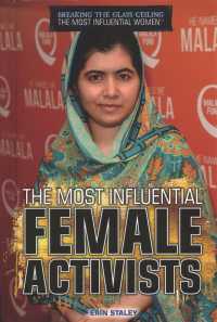 The Most Influential Female Activists (Breaking the Glass Ceiling: the Most Influential Women) （Library Binding）