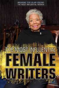 The Most Influential Female Writers (Breaking the Glass Ceiling: the Most Influential Women) （Library Binding）