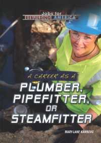A Career as a Plumber, Pipefitter, or Steamfitter (Jobs for Rebuilding America)