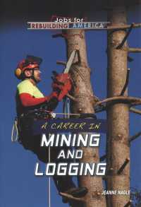 A Career in Mining and Logging (Jobs for Rebuilding America)