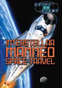 Interstellar Manned Space Travel (Sci-fi or Stem?) （Library Binding）