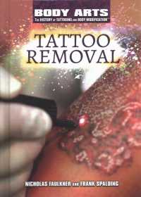 Tattoo Removal (Body Arts: the History of Tattooing and Body Modification) （Library Binding）