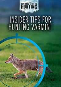 Insider Tips for Hunting Varmint (Ultimate Guide to Hunting) （Library Binding）