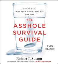 The Asshole Survival Guide (5-Volume Set) : How to Deal with People Who Treat You Like Dirt （Unabridged）