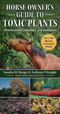 Horse Owner's Guide to Toxic Plants : Identifications, Symptoms, and Treatments （1ST）