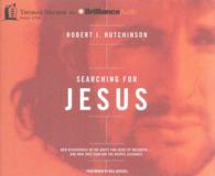 Searching for Jesus (13-Volume Set) : New Discoveries in the Quest for Jesus of Nazareth - and How They Confirm the Gospel Accounts （Unabridged）