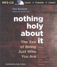 Nothing Holy about It : The Zen of Being Just Who You Are （MP3 UNA）