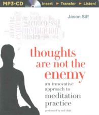 Thoughts Are Not the Enemy : An Innovative Approach to Meditation Practice （MP3 UNA）