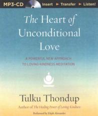 Heart of Unconditional Love : A Powerful New Approach to Loving-Kindness Meditation （MP3 UNA）