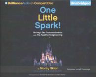 One Little Spark! (5-Volume Set) : Mickey's Ten Commandments and the Road to Imagineering （Unabridged）