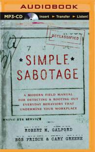 Simple Sabotage : A Modern Field Manual for Detecting & Rooting Out Everyday Behaviors That Undermine Your Workplace （MP3 UNA）