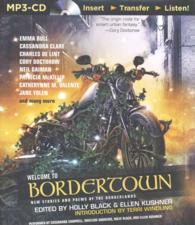 Welcome to Bordertown (2-Volume Set) : New Stories and Poems of the Borderlands （MP3 UNA）