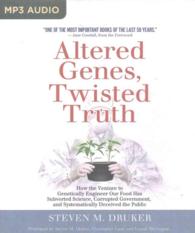 Altered Genes, Twisted Truth (2-Volume Set) : How the Venture to Genetically Engineer Our Food Has Subverted Science, Corrupted Government, and System （MP3 UNA）