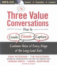 The Three Value Conversations : How to Create, Elevate, Capture Customer Value at Every Stage of the Long-lead Sale （MP3 UNA）