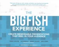 The Big Fish Experience (5-Volume Set) : Create Memorable Presentations That Reel in Your Audience （Unabridged）