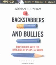 Backstabbers and Bullies : How to Cope with the Dark Side of People at Work （MP3 UNA）