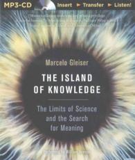 The Island of Knowledge : The Limits of Science and the Search for Meaning （MP3 UNA）
