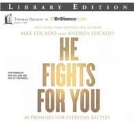 He Fights for You : 40 Promises for Everyday Battles: Library Edition （Unabridged）