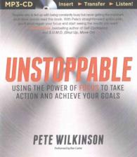 Unstoppable : Using the Power of Focus to Take Action and Achieve Your Goals （MP3 UNA）