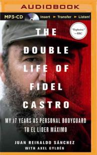 The Double Life of Fidel Castro : My 17 Years as Personal Bodyguard to El Lider Maximo （MP3 UNA）