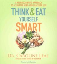 Think & Eat Yourself Smart (8-Volume Set) : A Neuroscientific Approach to a Sharper Mind and Healthier Life （COM/CDR UN）