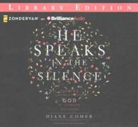 He Speaks in the Silence (5-Volume Set) : Finding Intimacy with God by Learning to Listen; Library Edition （Unabridged）