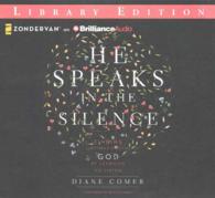 He Speaks in the Silence (5-Volume Set) : Finding Intimacy with God by Learning to Listen; Library Edition （Unabridged）