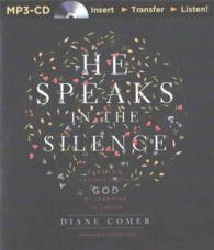 He Speaks in the Silence : Finding Intimacy with God by Learning to Listen （MP3 UNA）