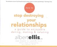 How to Stop Destroying Your Relationships (6-Volume Set) : A Guide to Enjoyable Dating, Mating & Relating （Unabridged）