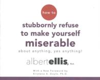 How to Stubbornly Refuse to Make Yourself Miserable (6-Volume Set) : About Anything, Yes Anything! (How to) （Unabridged）