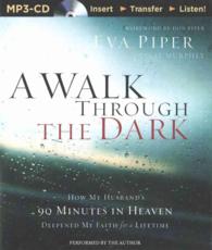 A Walk through the Dark : How My Husband's 90 Minutes in Heaven Deepened My Faith for a Lifetime （MP3 UNA）