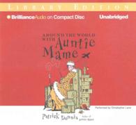 Around the World with Auntie Mame (9-Volume Set) : Library Edition （Unabridged）