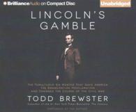 Lincoln's Gamble (7-Volume Set) : The Tumultuous Six Months That Gave America the Emancipation Proclamation and Changed the Course of the Civil War （Unabridged）