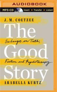 The Good Story : Exchanges on Truth, Fiction and Psychotherapy （MP3 UNA）
