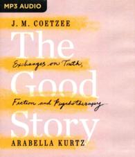 The Good Story : Exchanges on Truth, Fiction and Psychotherapy （MP3 UNA）