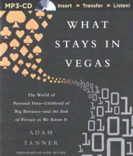 What Stays in Vegas : The World of Personal Data - Lifeblood of Big Business - and the End of Privacy as We Know It （MP3 UNA）