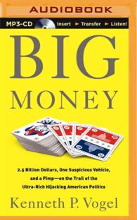 Big Money : 2.5 Billion Dollars, One Suspicious Vehicle, and a Pimp--on the Trail of the Ultra-rich Hijacking American Politics （MP3 UNA）