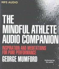 The Mindful Athlete : Inspiration and Meditations for Pure Performance （MP3 UNA）