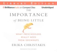 The Importance of Being Little (10-Volume Set) : What Preschoolers Really Need from Grownups; Library Edition （Unabridged）